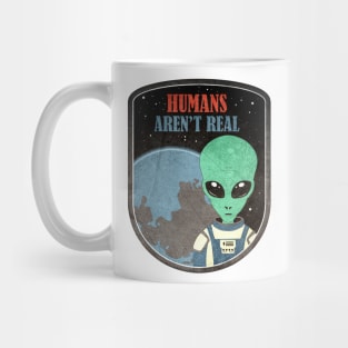 Alien Humans Aren't Real Mug